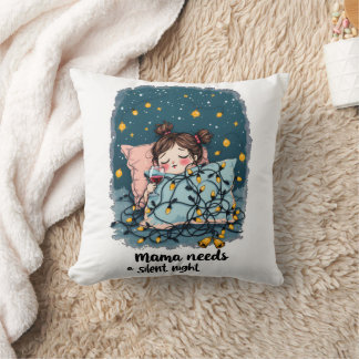 Mama Needs a Silent Night Cushion