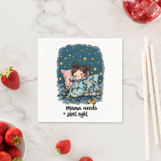 Mama Needs a Silent Night  Napkin