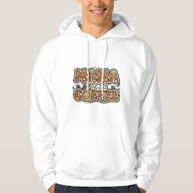 Mama Needs Coffee – Cute Coffee Lover Mum Typograp Hoodie (Front)