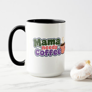 Mama Needs Coffee Funny Mum Mug