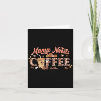 Mama Needs Coffee, Mother's Day Caffeine Lovers