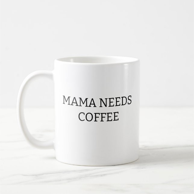 Mama Needs Coffee Mug, Mother's Day Gift, Mum Gift Mug (Left)