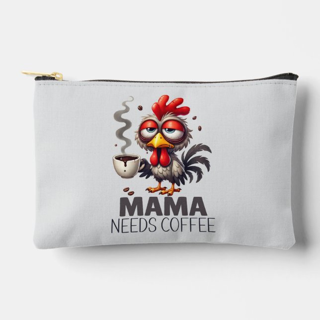 Mama Needs Coffee Overstimulated Funny Chicken Accessory Pouch (Front)