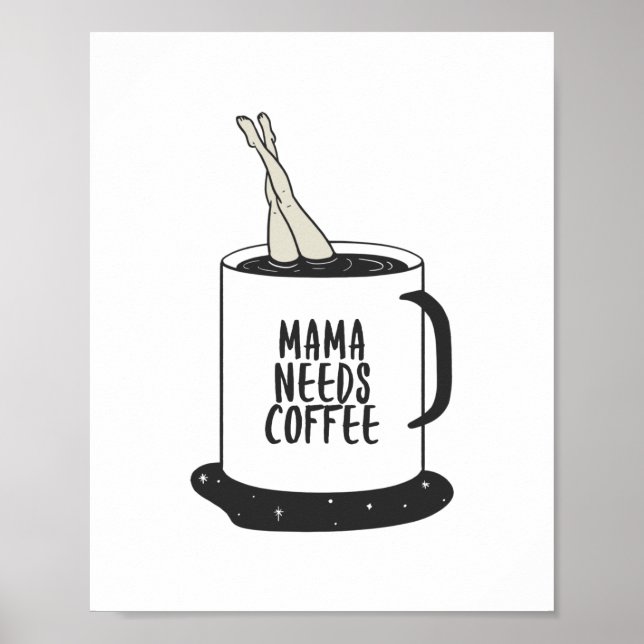 Mama Needs Coffee  Poster (Front)