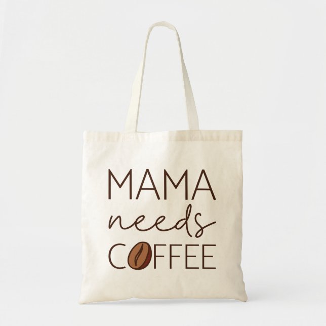 Mama Needs Coffee Tote Bag (Front)