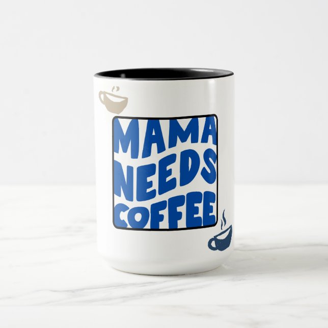 Mama Needs Coffee Typography Mug (Center)