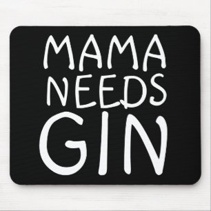 MAMA NEEDS GIN MOUSEPADS