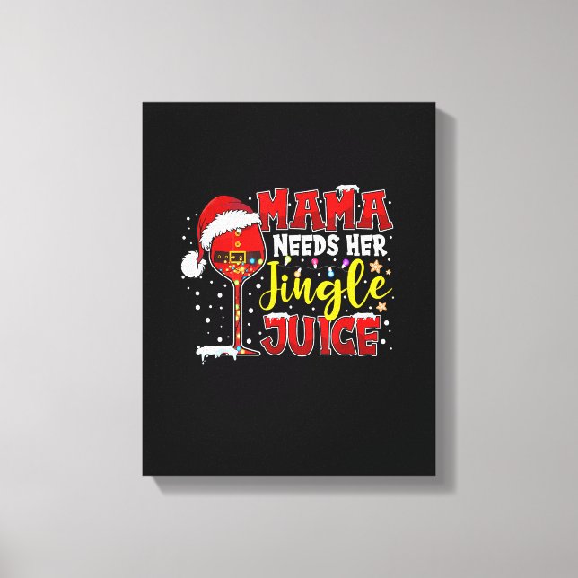 Mama Needs Her Jingle Juice Funny Christmas Light Canvas Print (Front)