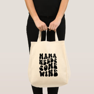 Mama Needs Some Wine Funny Alcohol Theme Tote Bag