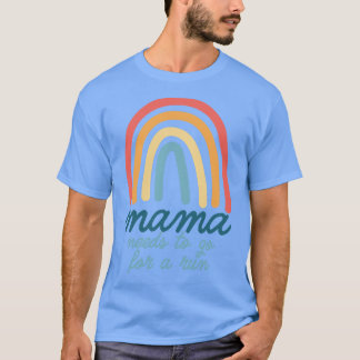 Mama Needs To Go For A Run Bohemian Rainbow Mother T-Shirt