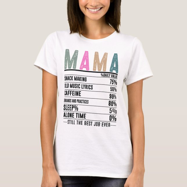 Mama Nutrition Facts T-Shirt (Front)