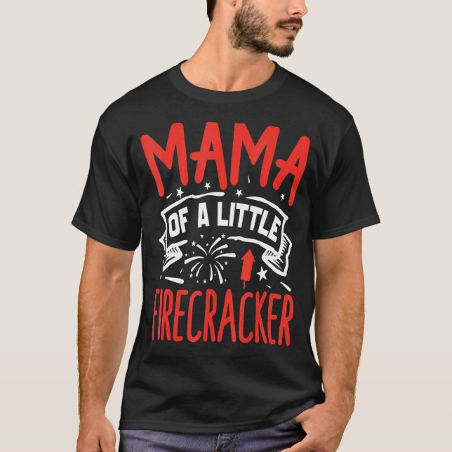 Mama Of A Little Firecracker T-Shirt (Front)