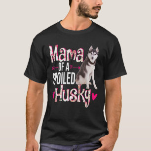 Mama Of A Spoiled Husky Happy Mother's Day Floral T-Shirt