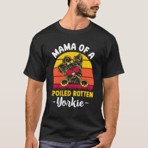 Mama Of A Spoiled Rotten Yorkie Vintage Sunset Dog T-Shirt