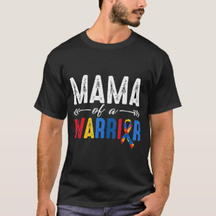 Mama Of A Warrior Autistic Awareness Gift For Wome T-Shirt