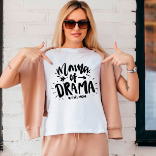 Mama of Drama #girlmom funny T-Shirt