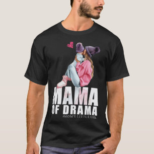 Mama of drama mum little girl Mummy T-Shirt