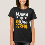 Mama of Mr Onederful 1st Birthday Party Matching T-Shirt<br><div class="desc">Funny matching family outfit with cute adorable expressions,  perfect gift for mum,  dad,  aunt,  son,  daughter,  husband,  fathers,  grandma,  grandpa,  parents,  couple,  brother,  awesome for the newborn baby party.</div>