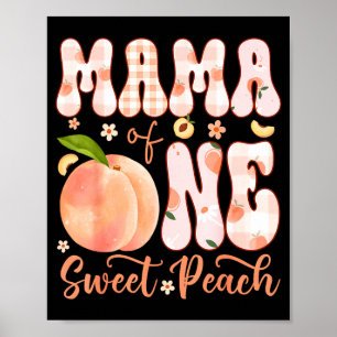 Mama of one sweet peach 1st birthday girl party poster