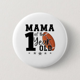 Mama Of The 1 Year Old Footll 1st Year Down Birthd 6 Cm Round Badge