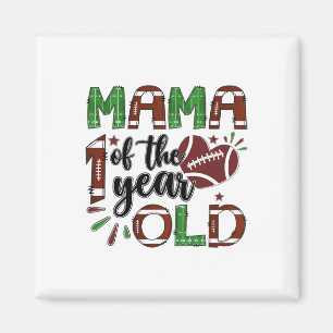 Mama Of The 1 Year Old Footll 1st Year Down Birthd Magnet