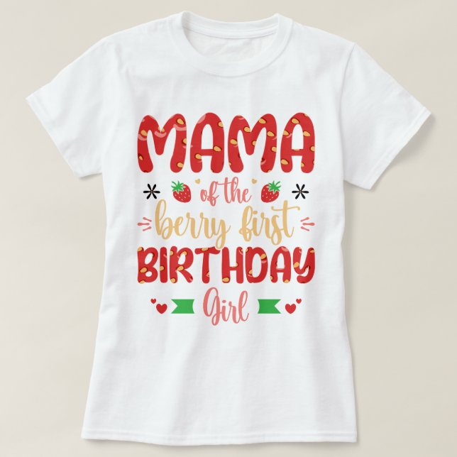 Mama Of The Berry Birthday Sweet Mum Strawberries T-Shirt (Design Front)
