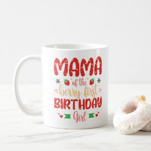 Mama Of The Berry First Birthday Girl Funny Mother Coffee Mug
