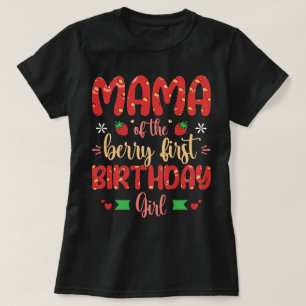 Mama Of The Berry First Birthday Girl Funny Mother T-Shirt
