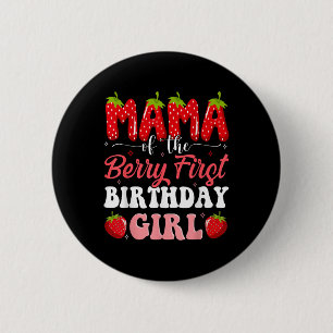 Mama Of The Berry First Birthday Of Girl Strawberr 6 Cm Round Badge