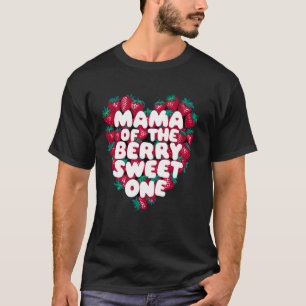Mama Of The Berry Sweet One Birthday Mum Strawberr T-Shirt