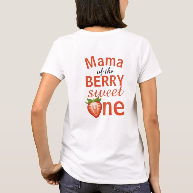Mama of the berry sweet one Strawberry Birthday T-Shirt (Back)