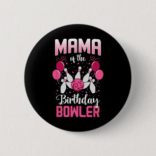 Mama Of The Birthday Bowler Bowling Family Bday Pa 6 Cm Round Badge