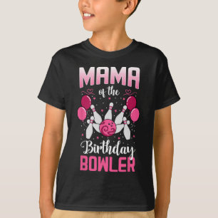 Mama Of The Birthday Bowler Bowling Family Bday Pa T-Shirt
