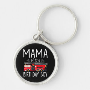 Mama of the Birthday Boy Fire Truck Firefighter Fa Key Ring