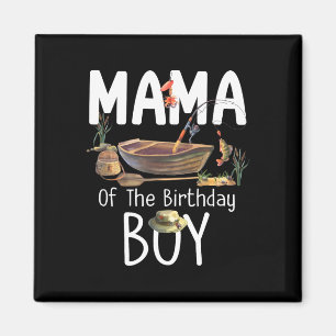 Mama Of The Birthday Boy Fishing Birthday Family M Magnet