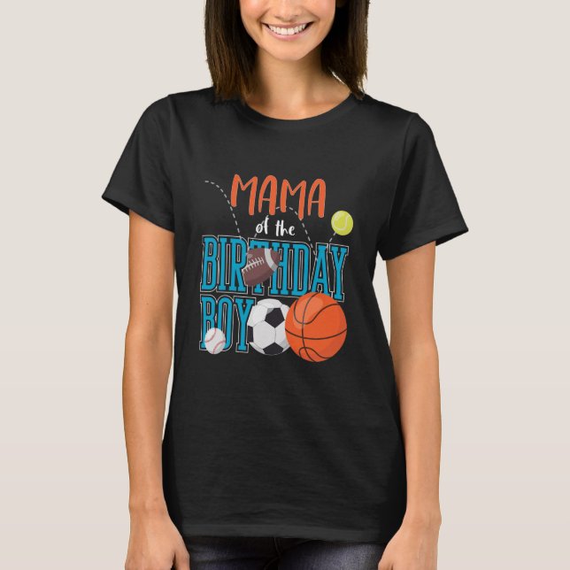 Mama Of The Birthday Boy Sports Matching Family  T-Shirt (Front)