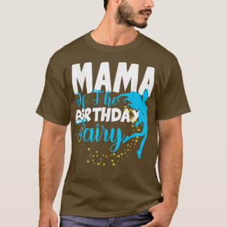 Mama of The Birthday Fairy Fantasy Birthday Squad  T-Shirt