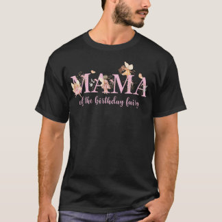 Mama Of The Birthday Fairy Magical Birhday T-Shirt
