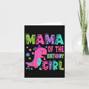 Mama Of The Birthday Girl Saurus Rex Dinosaur Part Card