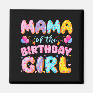 Mama of the birthday girl sweet donut birthday magnet