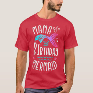 Mama Of The Birthday Mermaid Matching Family T-Shi T-Shirt