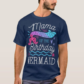 Mama Of The Birthday Mermaid Theme Family Bday Par T-Shirt