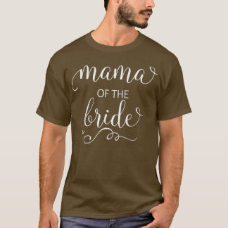 Mama Of The Bride Wedding Party  T-Shirt
