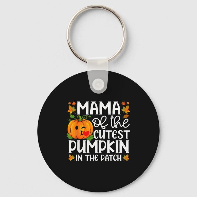 Mama Of The Cutest Pumpkin In The Patch Halloween  Key Ring (Front)