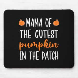 Mama Of The Cutest Pumpkin In The Patch Halloween Mouse Pad
