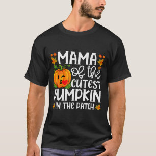 Mama Of The Cutest Pumpkin In The Patch Halloween T-Shirt