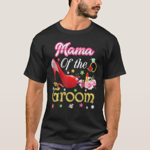 Mama Of The Groom Happy Wedding Flower Pink Shoe M T-Shirt