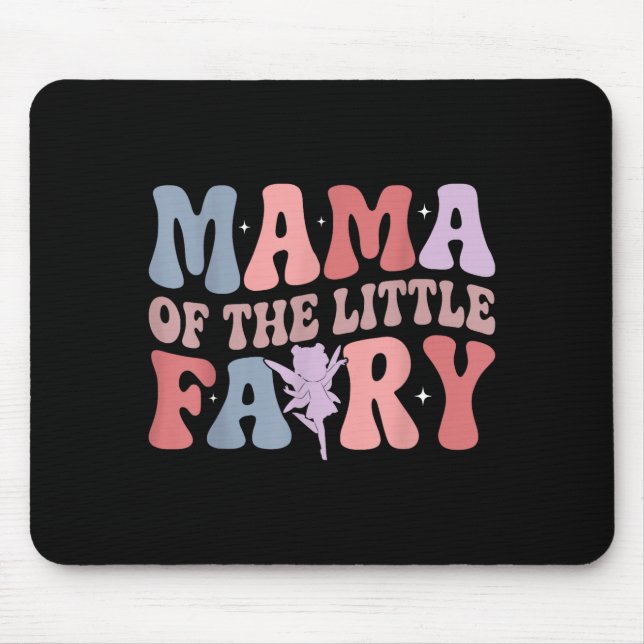 Mama Of The Little Fairy First Birthday Girl Famil Mouse Pad (Front)