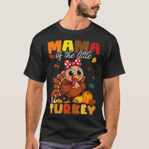 Mama Of The Little Turkey Thanksgiving Baby Shower T-Shirt