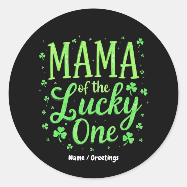 Mama Of The Lucky One First St. Patrick's Day  Classic Round Sticker (Front)